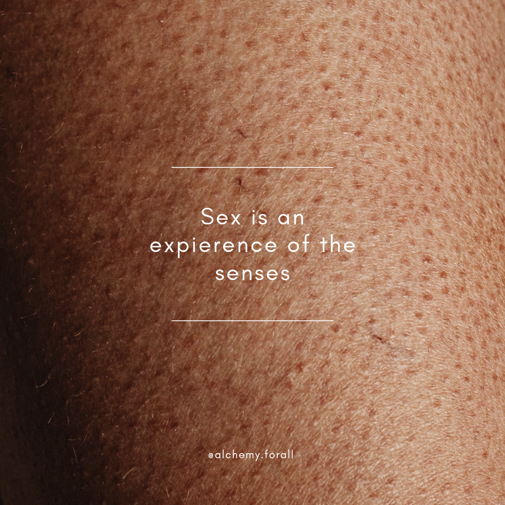 Close up image of medium toned skin with goosebumps with text overlay. Image says "sex is an experience of the senses" with an alchemy brand instagram logo and features a link to the instagram page. 